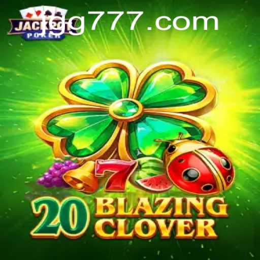 Exploring 20BlazingClover: A New Gaming Sensation