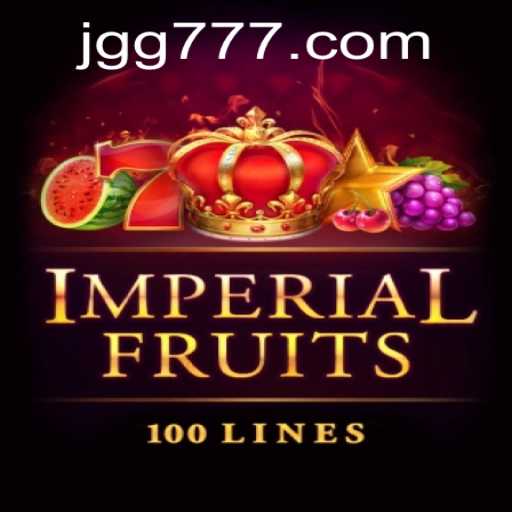 Exploring the Thrills of Imperial Fruits 100: A Comprehensive Guide