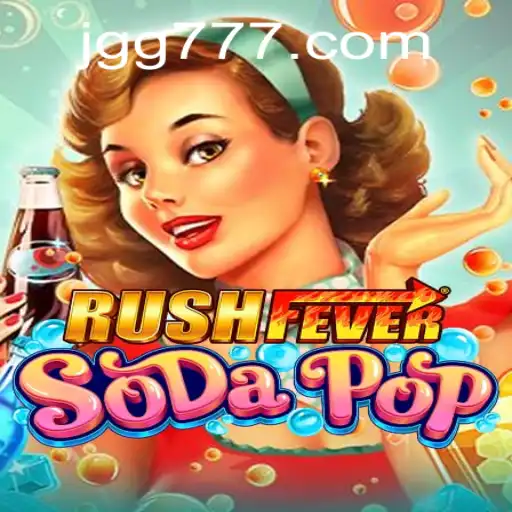 Explore the Exciting World of RushFeverSodaPop With the Power of GG777